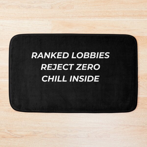 Item preview, Ranked Lobbies Reject Zero Chill Inside Funny Gaming Meme designed and sold by IronAndSoil.