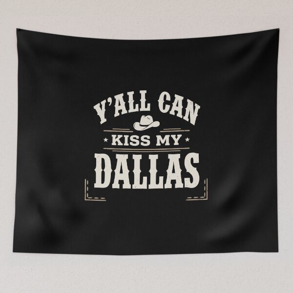 Item preview, Y'all Can Kiss My Dallas Texas Pride Southern Western designed and sold by SofenArt.