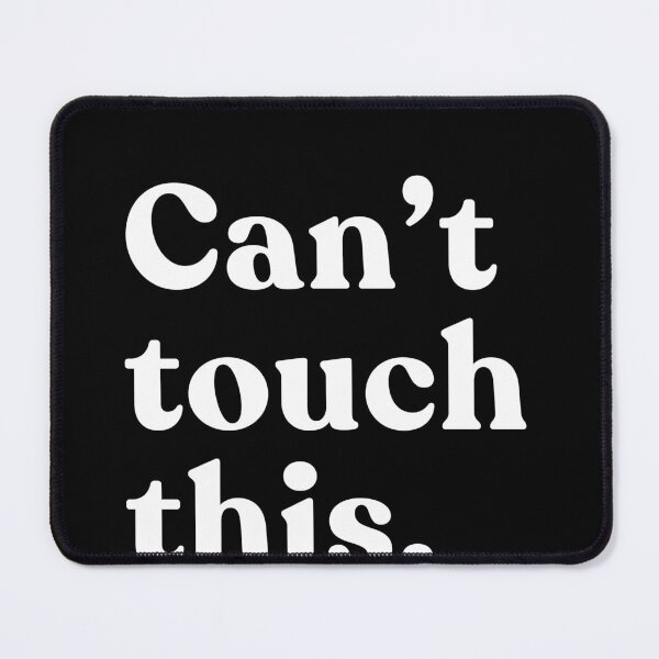 Item preview, Can't Touch This Funny Meme Quote Pop Culture 80s 90s designed and sold by SkeletonsDanger.
