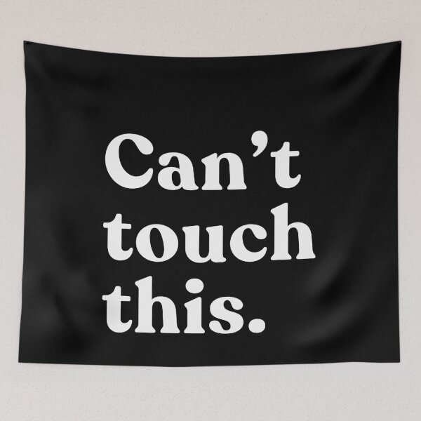Item preview, Can't Touch This Funny Meme Quote Pop Culture 80s 90s designed and sold by SkeletonsDanger.