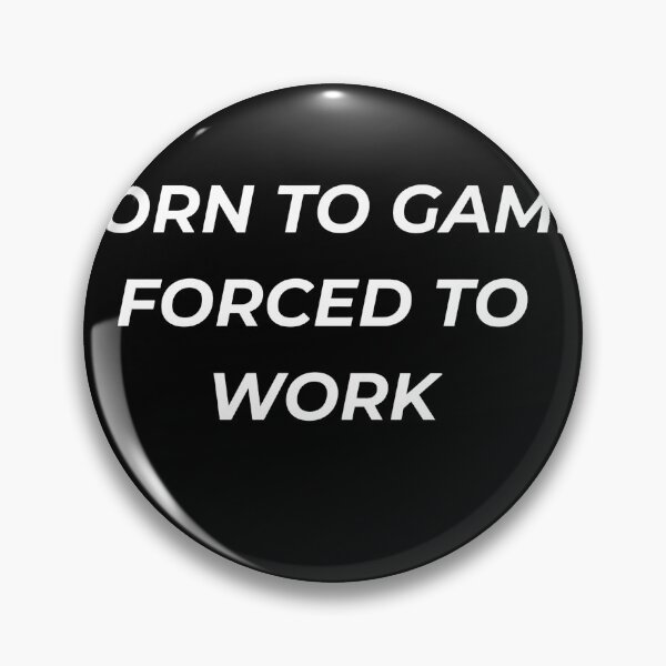 Item preview, Born To Game Forced To Work Funny Video Games Nerd Gift designed and sold by IronAndSoil.