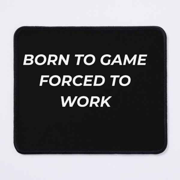 Item preview, Born To Game Forced To Work Funny Video Games Nerd Gift designed and sold by IronAndSoil.