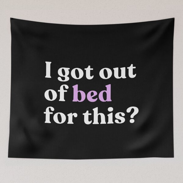 Item preview, I Got Out Of Bed For This? Sarcastic Morning Mood Humor designed and sold by SkeletonsDanger.