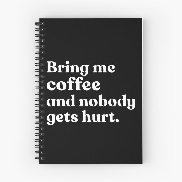 Item preview, Bring Me Coffee And Nobody Gets Hurt Coffee Lover Caffeine Humor designed and sold by SkeletonsDanger.