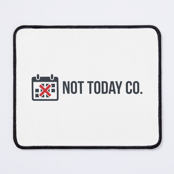 Item preview, Not Today Co. - Ironic Refusal Fake Brand designed and sold by kdonefive.
