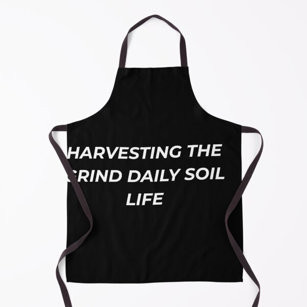 Item preview, Harvesting The Grind Daily Soil Life Funny Modern Farmer Homestead designed and sold by IronAndSoil.