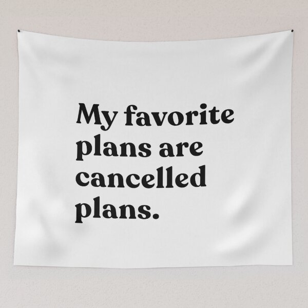 Item preview, My Favorite Plans Are Cancelled Plans Introvert Homebody Humor Sarcasm designed and sold by SkeletonsDanger.