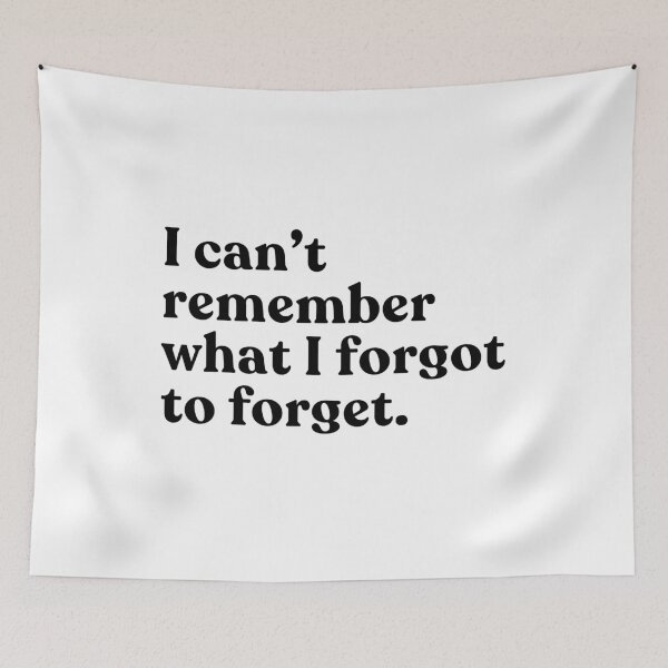 Item preview, I Can't Remember What I Forgot To Forget Forgetful Person Humor designed and sold by SkeletonsDanger.