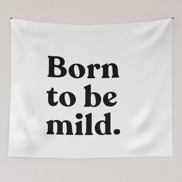Item preview, Born To Be Mild Funny Personality Quote Introvert Calm People Saying designed and sold by SkeletonsDanger.