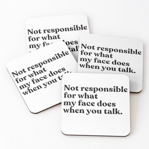 Item preview, Not Responsible For What My Face Does When You Talk Sarcastic Introvert Humor designed and sold by SkeletonsDanger.