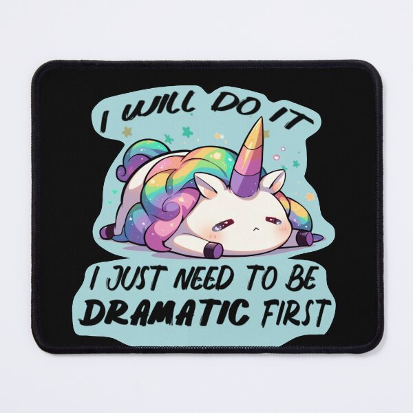 Item preview, I Will Do It I Just Need To Be Dramatic First Funny Unicorn Gift designed and sold by BrokenLabel.