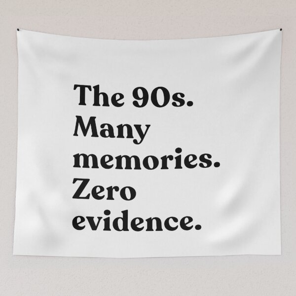 Item preview, The 90s. Many Memories. Zero Evidence. Nineties Kids Nostalgia Humor designed and sold by SkeletonsDanger.