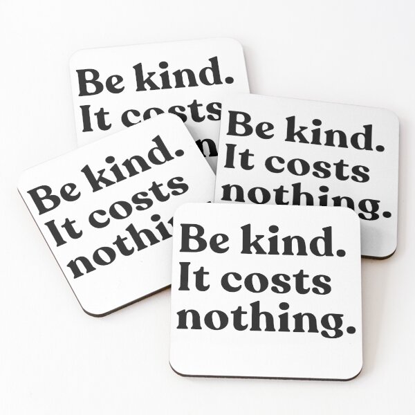 Item preview, Be Kind. It Costs Nothing. Kindness Message Positive Inspiration Quote designed and sold by SkeletonsDanger.