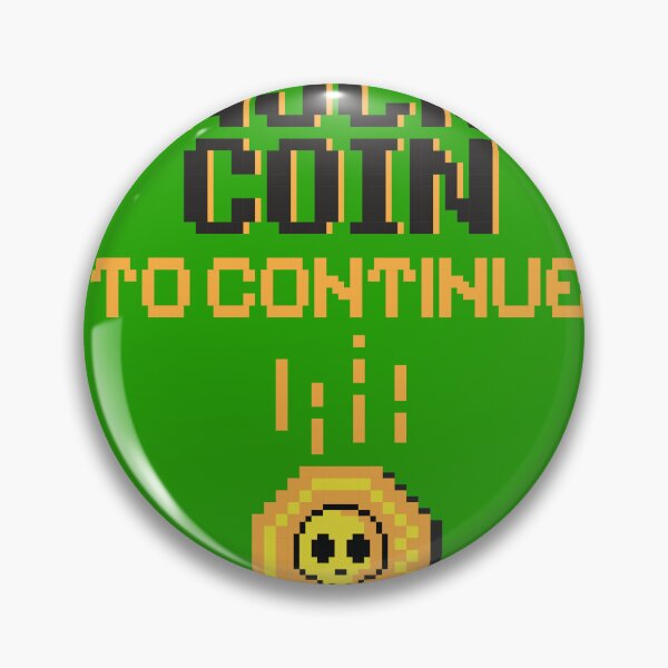 Item preview, Insert Coin To Continue designed and sold by BorysMano.