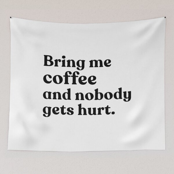 Item preview, Bring Me Coffee And Nobody Gets Hurt Funny Coffee Lover Caffeine Drinker Quote designed and sold by SkeletonsDanger.