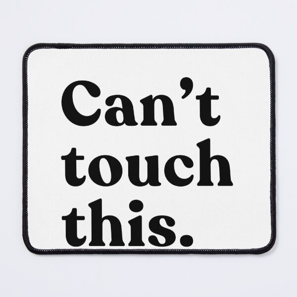 Item preview, Can't Touch This Funny Meme Quote 90s Hip Hop Music designed and sold by SkeletonsDanger.