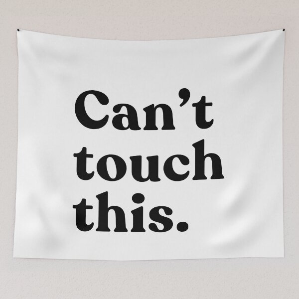 Item preview, Can't Touch This Funny Meme Quote 90s Hip Hop Music designed and sold by SkeletonsDanger.