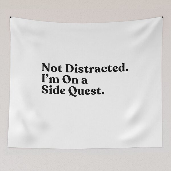 Item preview, Not Distracted. I'm On A Side Quest. Gaming Humor RPG Gamer designed and sold by SkeletonsDanger.