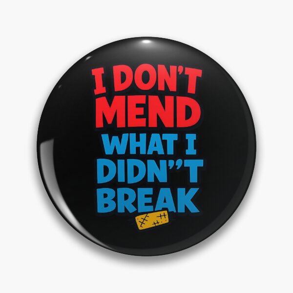 Item preview, I Don't Mend What I Didn't Break Funny Boundaries Quote designed and sold by TeeTimeTreasure.