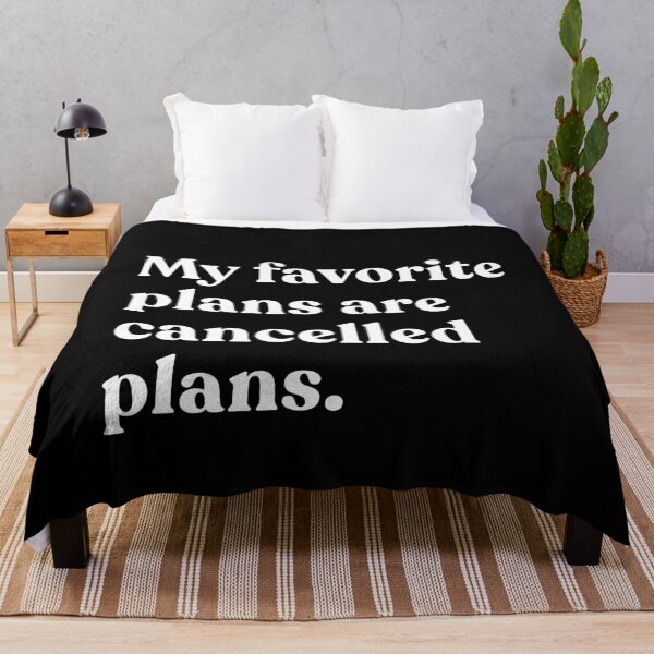 Item preview, My Favorite Plans Are Cancelled Plans Introvert Homebody Humor designed and sold by SkeletonsDanger.