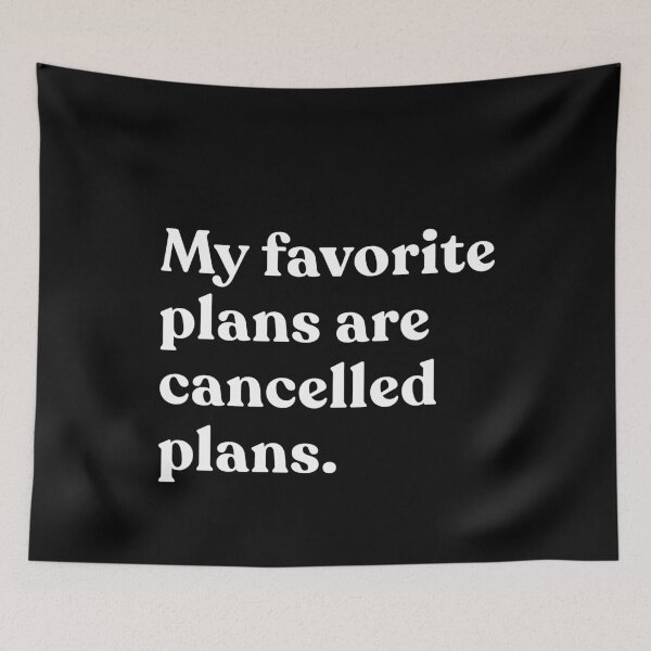Item preview, My Favorite Plans Are Cancelled Plans Introvert Homebody Humor designed and sold by SkeletonsDanger.
