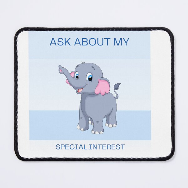 Item preview, Ask About My Special Interest Cute Elephant Graphic designed and sold by Shadrach Roo.