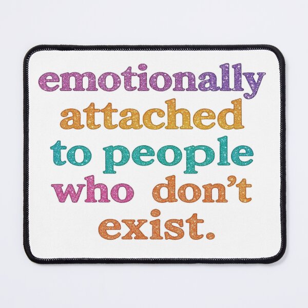 Item preview, Emotionally Attached to People Who Don't Exist | Funny Book Lover Typography designed and sold by BookedAndDesign.