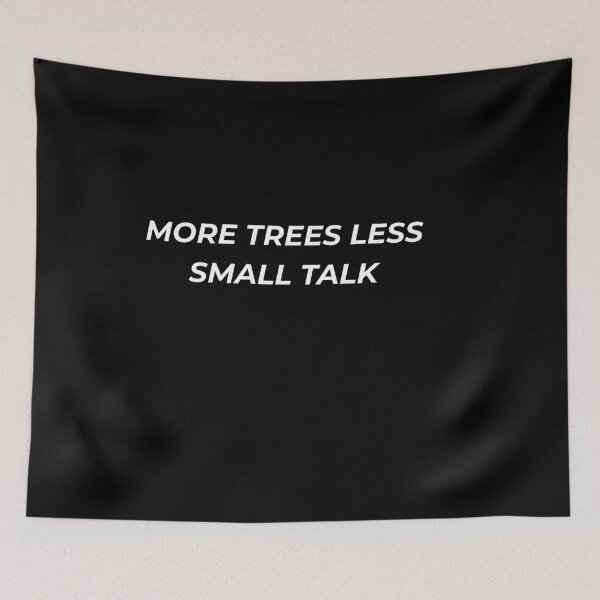 Item preview, More Trees Less Small Talk Funny Introvert Nature Gardener designed and sold by IronAndSoil.