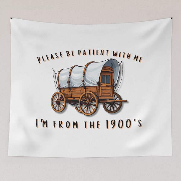 Item preview, Please Be Patient With Me I'm From The 1900s Retro Wagon designed and sold by Forever Young Design Co..