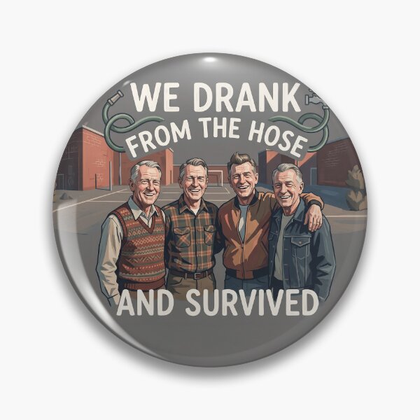 Artikelvorschau, We Drank From The Hose And Survived Funny T Shirt entworfen und verkauft von Home Decor Art.