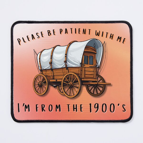 Item preview, Please Be Patient With Me I'm From The 1900s Retro Wagon designed and sold by Forever Young Design Co..