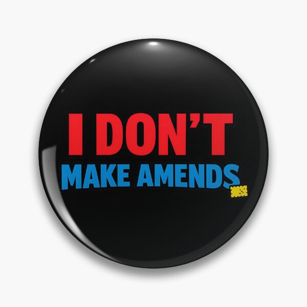 Item preview, I Don't Make Amends Funny Accountability Quote designed and sold by TeeTimeTreasure.