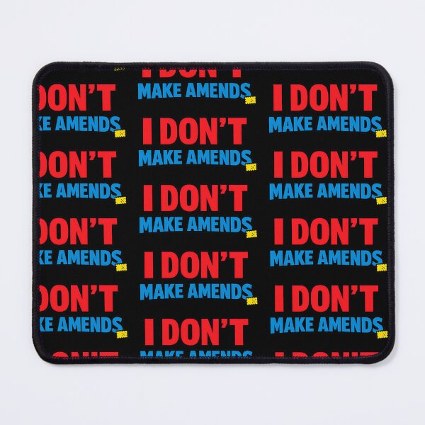 Item preview, I Don't Make Amends Funny Accountability Quote designed and sold by TeeTimeTreasure.