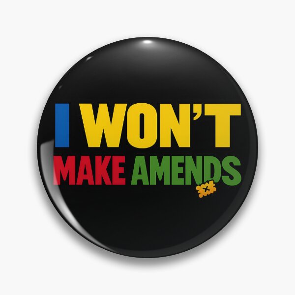 Item preview, I Won't Make Amends Funny Accountability Quote designed and sold by TeeTimeTreasure.