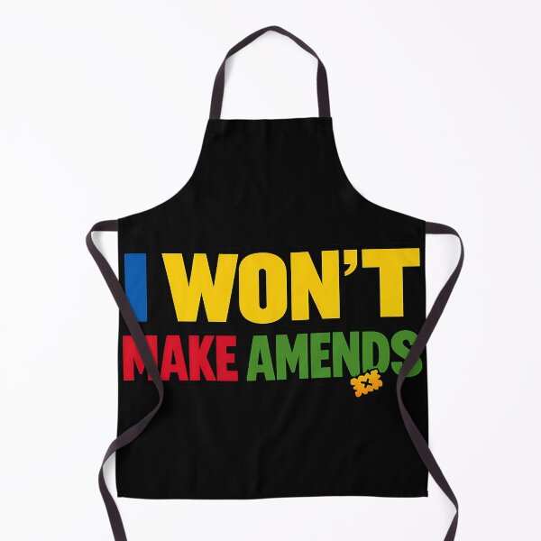 Item preview, I Won't Make Amends Funny Accountability Quote designed and sold by TeeTimeTreasure.
