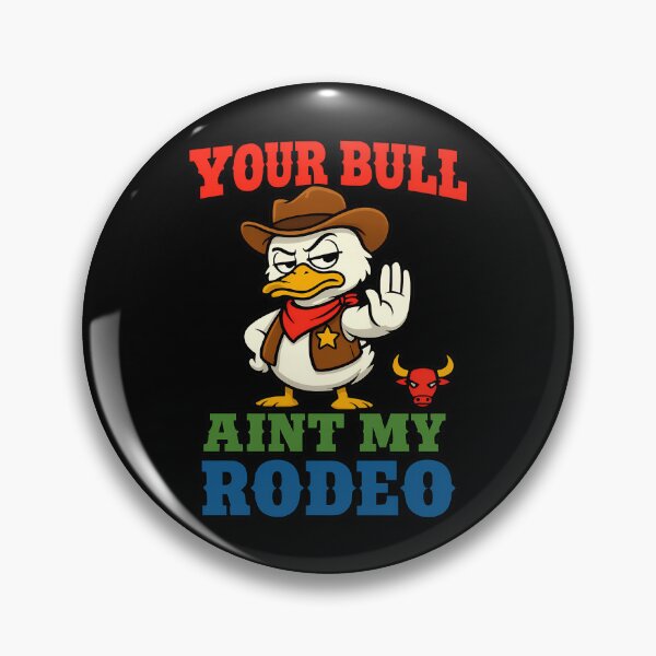 Item preview, Your Bull Ain't My Rodeo Funny Cowboy Duck designed and sold by TeeTimeTreasure.