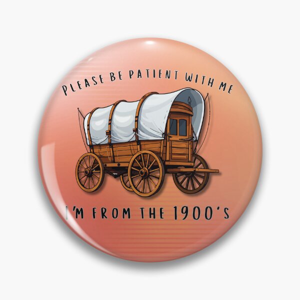 Item preview, Please Be Patient With Me I'm From The 1900s Retro Wagon designed and sold by Forever Young Design Co..