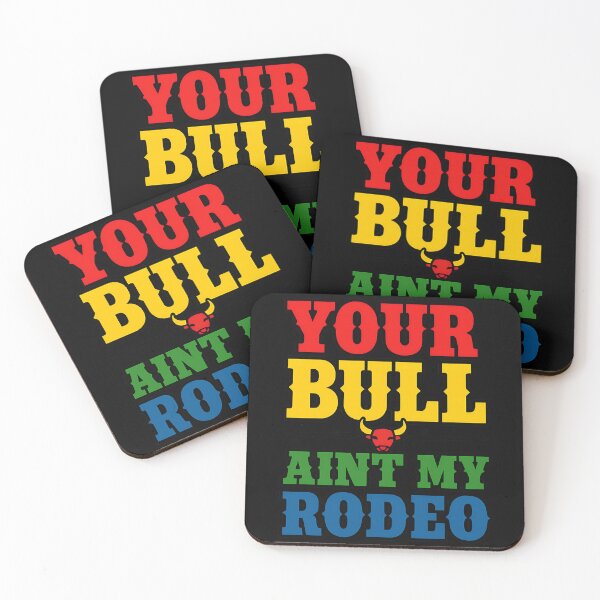 Item preview, Your Bull Ain't My Rodeo Funny Western Saying designed and sold by TeeTimeTreasure.