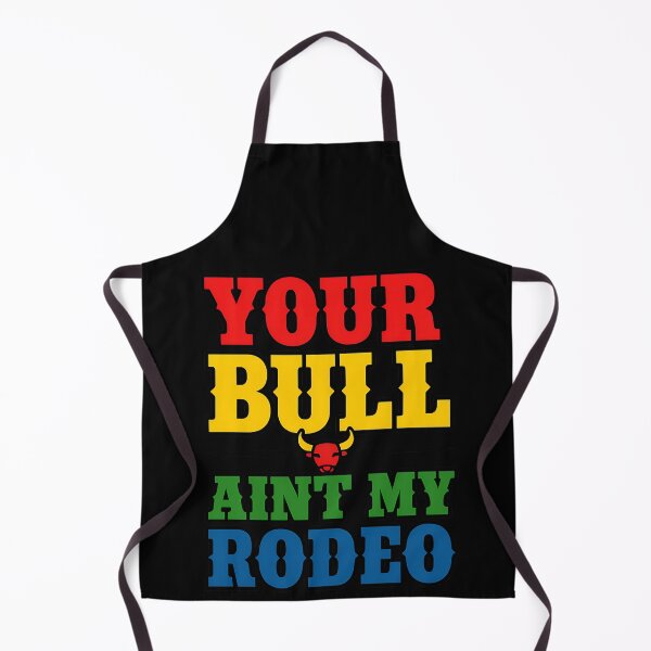 Item preview, Your Bull Ain't My Rodeo Funny Western Saying designed and sold by TeeTimeTreasure.