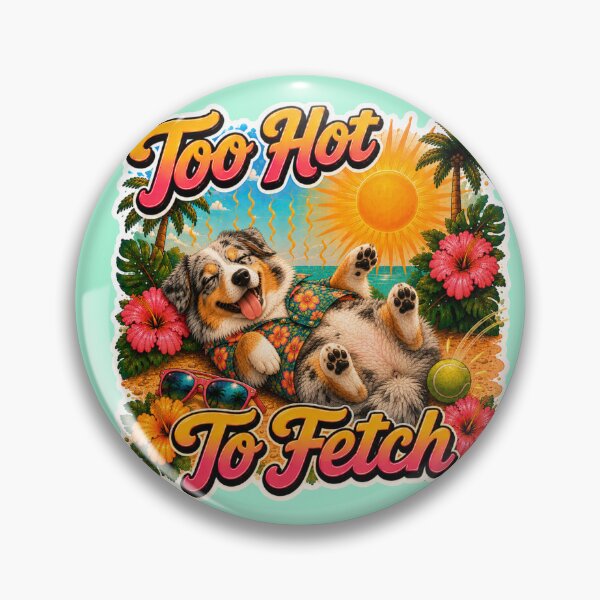 Item preview, Too Hot To Fetch – Funny Summer Blue Merle Aussie Lazy Beach Dog designed and sold by DailyStruggleCo.