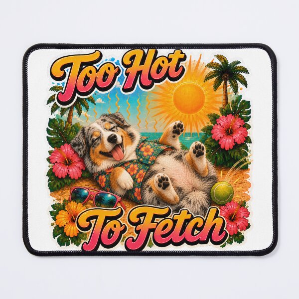 Item preview, Too Hot To Fetch – Funny Summer Blue Merle Aussie Lazy Beach Dog designed and sold by DailyStruggleCo.