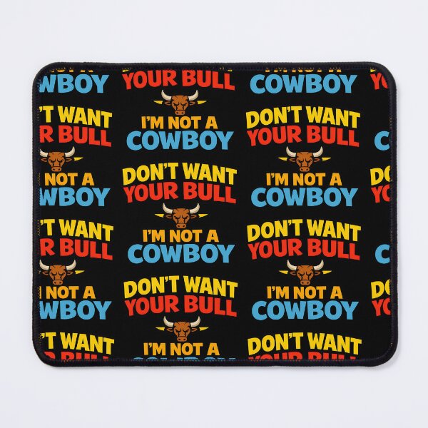 Item preview, Don't Want Your Bull I'm Not A Cowboy Funny Western Typography designed and sold by TeeTimeTreasure.