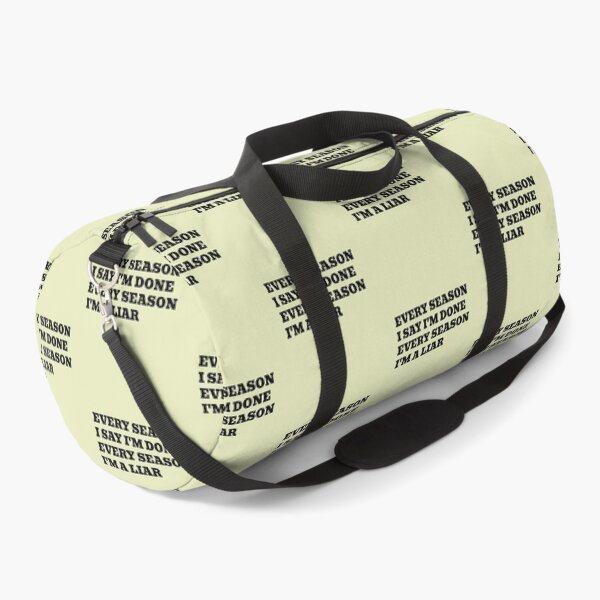 Item preview, Every Season I Say I'm Done Every Season I'm a Liar designed and sold by WakeNBake-Tees.