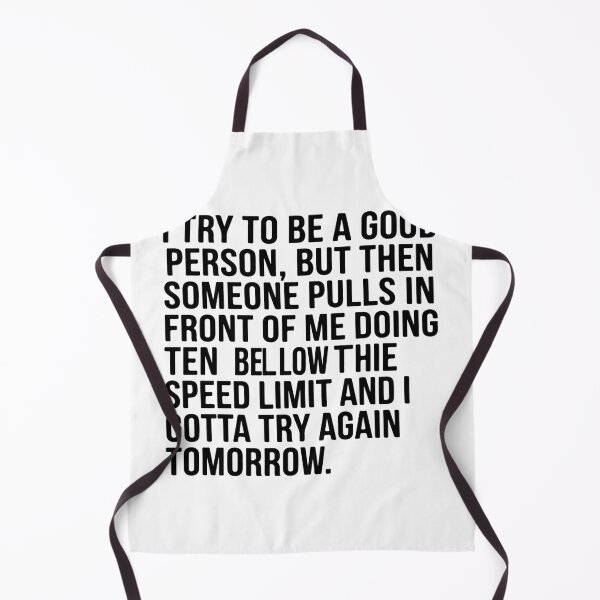 Item preview, I Try To Be A Good Person Driving Quote - Funny Sarcastic Road Rage  designed and sold by raedattia.