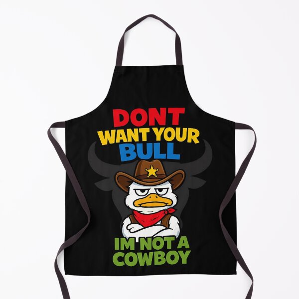 Item preview, Don't Want Your Bull I'm Not A Cowboy Funny Cowboy Duck designed and sold by TeeTimeTreasure.