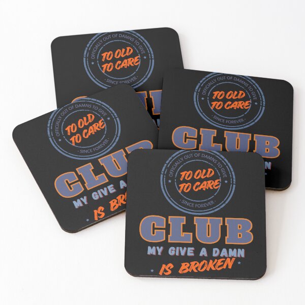 Item preview, Too Old to Care Club My Give A Damn is Broken Classic designed and sold by BlueprintBold.