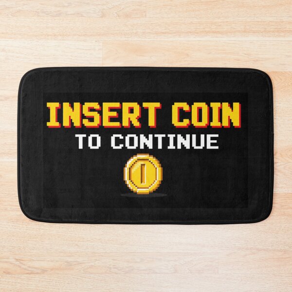 Item preview, Insert coin to continue designed and sold by DesignsMjB.