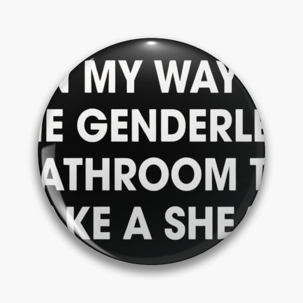 Item preview, On My Way To The Genderless Bathroom To Take A She It Funny Meme designed and sold by haitrieuic96.