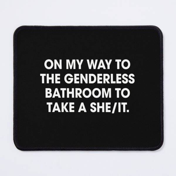 Item preview, On My Way To The Genderless Bathroom To Take A She It Funny Meme designed and sold by haitrieuic96.