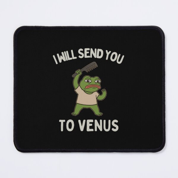 Item preview, I Will Send You to Venus Funny Frog Meme designed and sold by KomixsDesign.